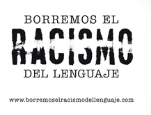 Borremos el racismo del lenguaje
