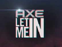 Axe Let Me In