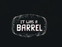 It was a barrel