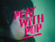 Play With Pop