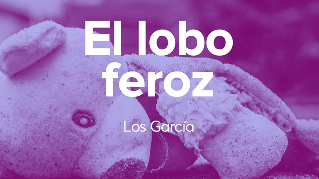 La peor Playlist de 2018 (Los García - El lobo feroz)