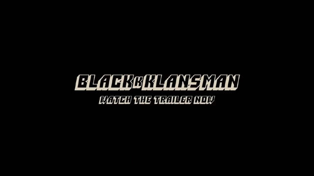 Trailer - BlacKkKlansman 