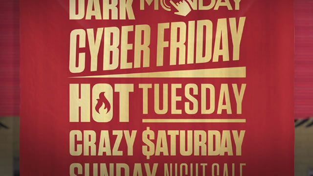 Dark Monday – Cyber Friday – Hot Tuesday – Crazy Saturday – Sunday Night Sale – Wednesday and Thursday offers season  