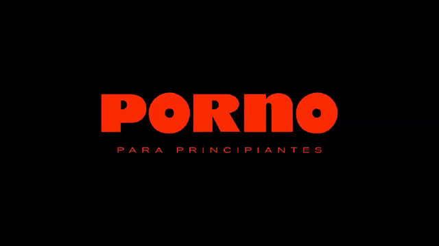 Trailer - Porno para principiantes