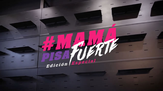 #MamáPisaFuerte