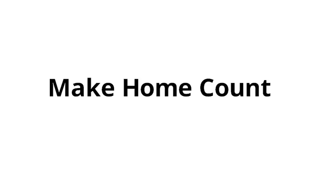 Making home count