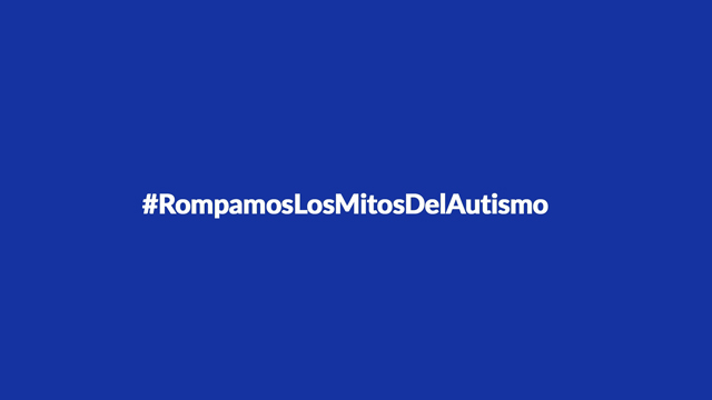 Rompamos los mitos del autismo