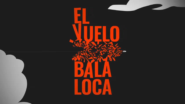 Vuelo de la Bala Loca
