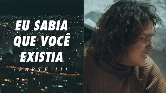 Eu sabia que você existia (Parte II)