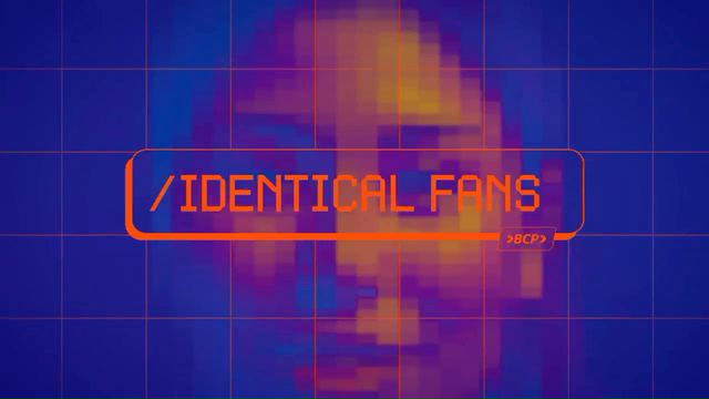 A.Indentical Fans