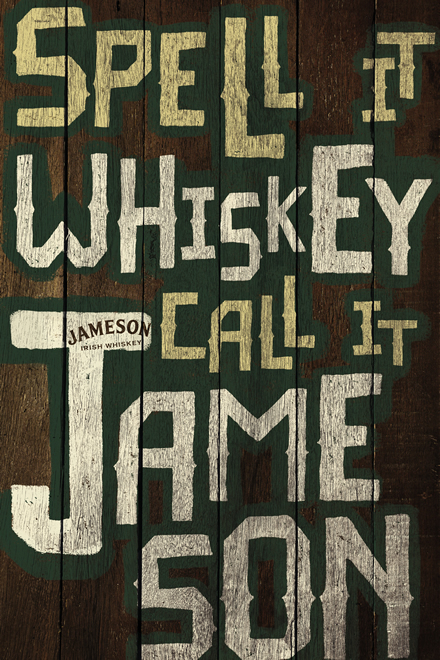 Spell it whiskey call it Jameson